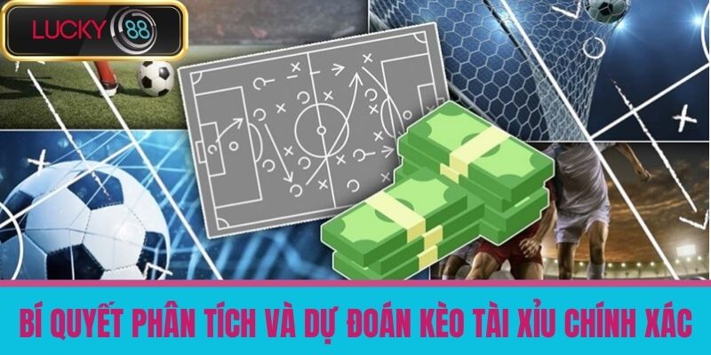 Kèo Tài Xỉu Là Gì - Bí Quyết Thắng Cược Dễ Dàng Tại Nhà Cái Uy Tín LUCKY88 4 Bí Quyết Phân Tích Và Dự Đoán Kèo Tài Xỉu Chính Xác