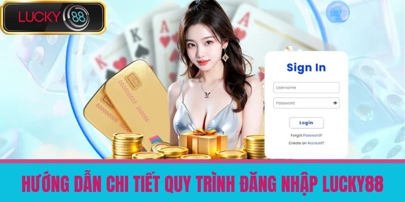 Trang Chủ 10 Hướng dẫn chi tiết quy trình Đăng nhập LUCKY88