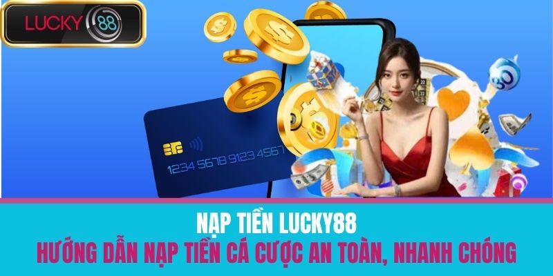 nạp tiền lucky88
