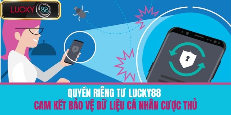 quyền riêng tư lucky88 1 Giới thiệu chung về quyền riêng tư LUCKY88