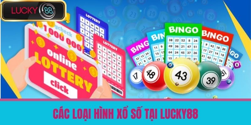 xổ số lucky88 2 Các loại hình xổ số tại LUCKY88